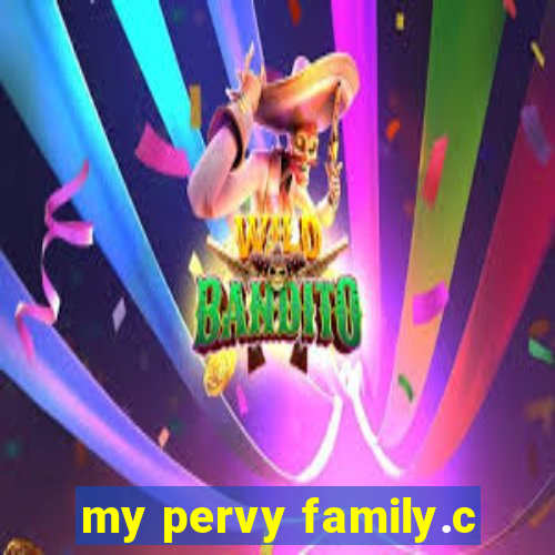 my pervy family.c